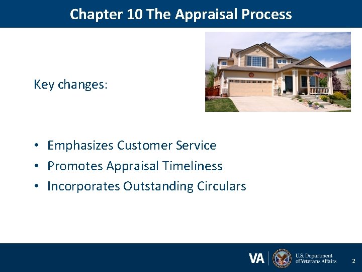 Chapter 10 The Appraisal Process Key changes: • Emphasizes Customer Service • Promotes Appraisal