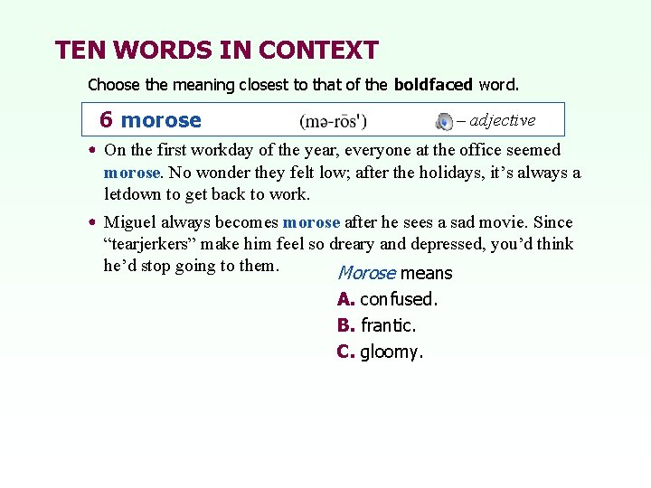 TEN WORDS IN CONTEXT Choose the meaning closest to that of the boldfaced word.