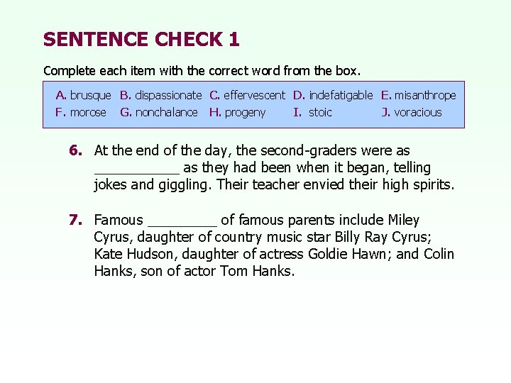 SENTENCE CHECK 1 Complete each item with the correct word from the box. A.