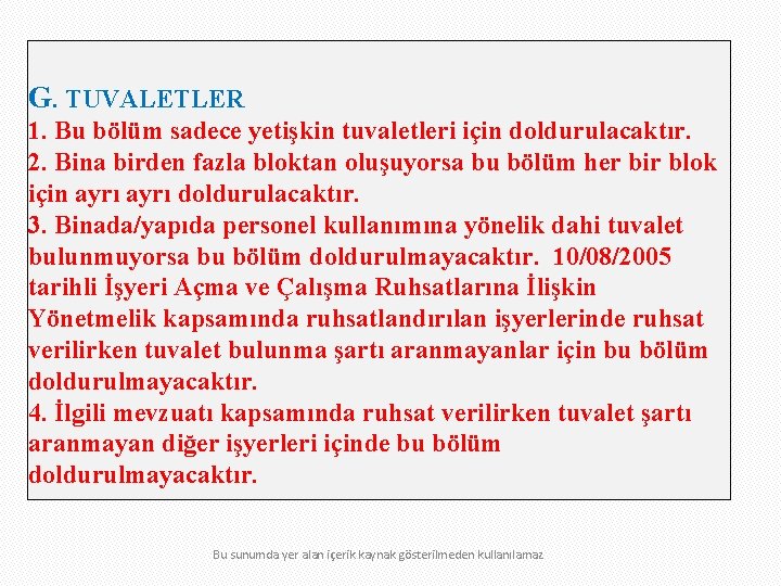 G. TUVALETLER 1. Bu bölüm sadece yetişkin tuvaletleri için doldurulacaktır. 2. Bina birden fazla