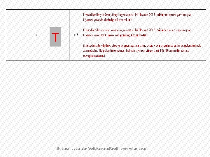 T Bu sunumda yer alan içerik kaynak gösterilmeden kullanılamaz 