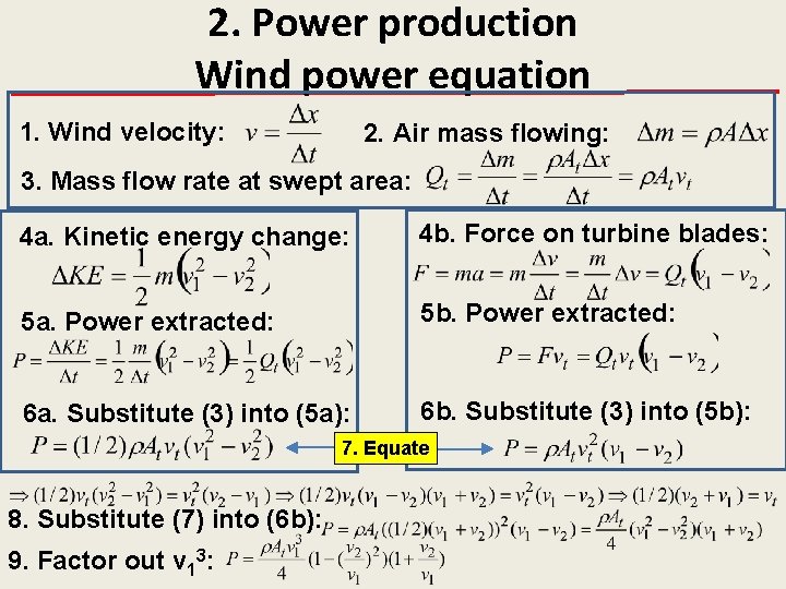 2. Power production Wind power equation 1. Wind velocity: 2. Air mass flowing: 3.
