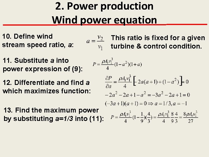 2. Power production Wind power equation 10. Define wind stream speed ratio, a: 11.