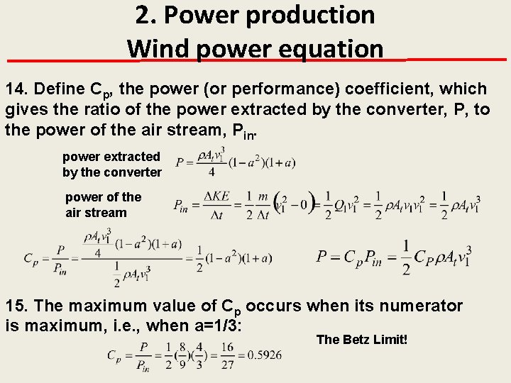 2. Power production Wind power equation 14. Define Cp, the power (or performance) coefficient,