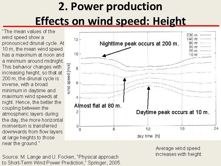 2. Power production Effects on wind speed: Height “The mean values of the wind