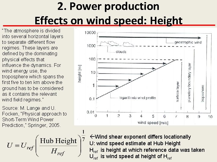 2. Power production Effects on wind speed: Height “The atmosphere is divided into several