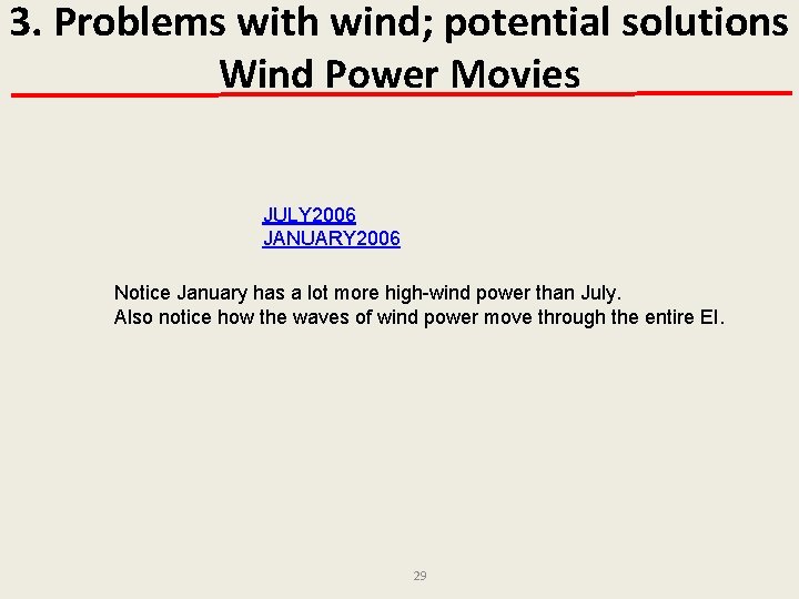3. Problems with wind; potential solutions Wind Power Movies JULY 2006 JANUARY 2006 Notice