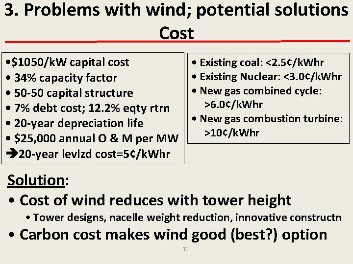 3. Problems with wind; potential solutions Cost • $1050/k. W capital cost • 34%