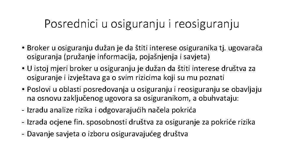 Posrednici u osiguranju i reosiguranju • Broker u osiguranju dužan je da štiti interese