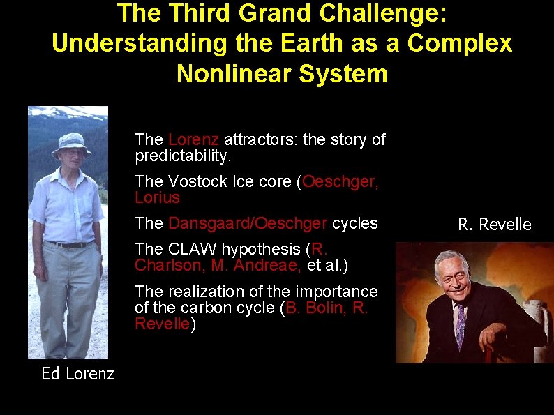 The Third Grand Challenge: Understanding the Earth as a Complex Nonlinear System • •