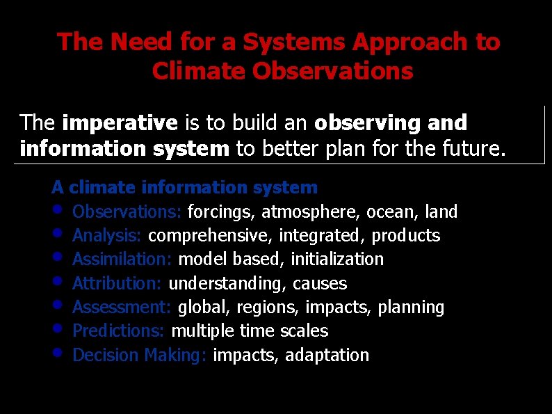 The Need for a Systems Approach to Climate Observations The imperative is to build