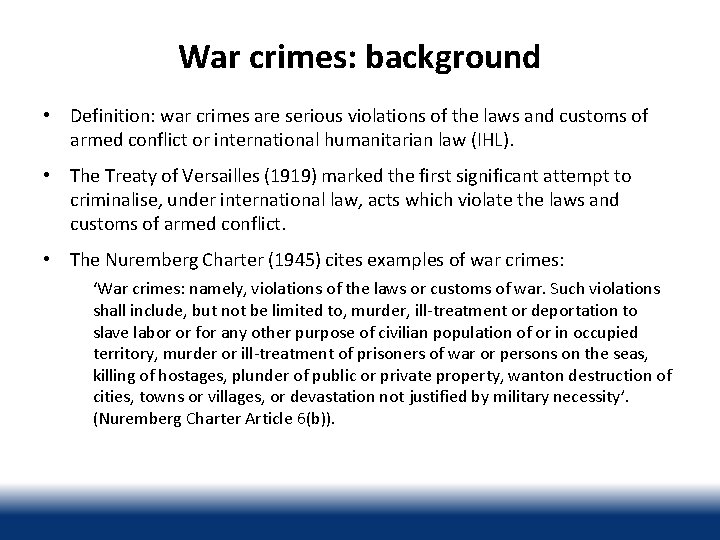 War crimes: background • Definition: war crimes are serious violations of the laws and