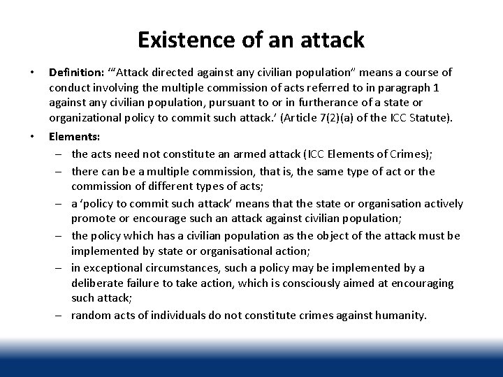 Existence of an attack • Definition: ‘“Attack directed against any civilian population” means a