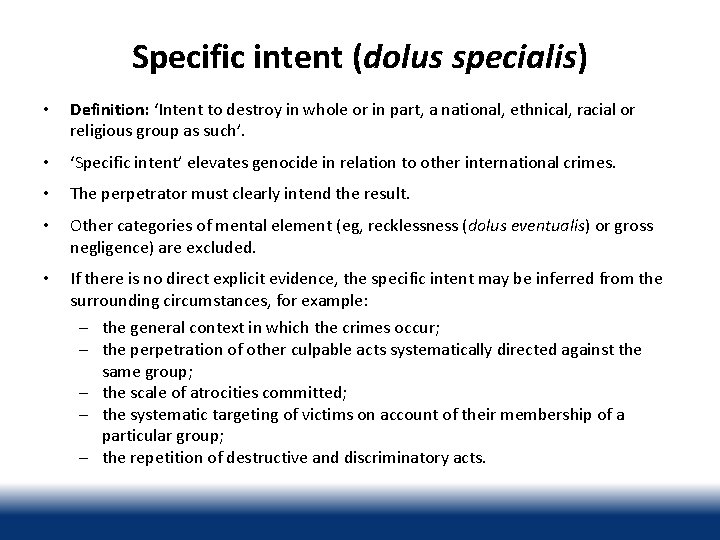 Specific intent (dolus specialis) • Definition: ‘Intent to destroy in whole or in part,