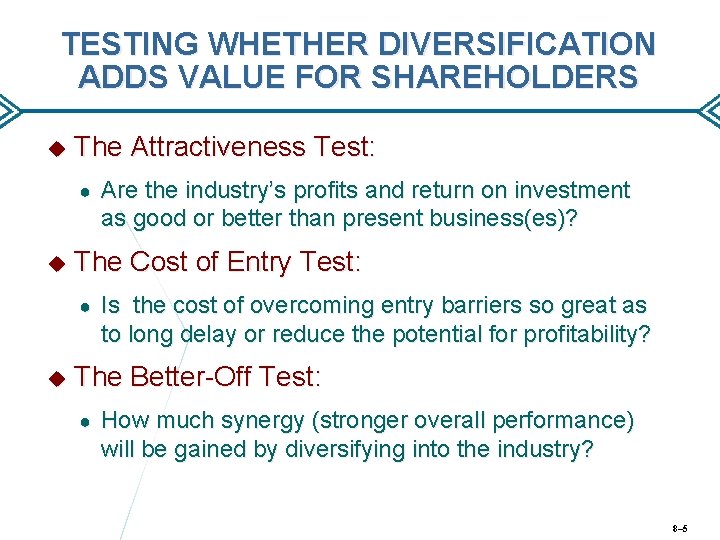 TESTING WHETHER DIVERSIFICATION ADDS VALUE FOR SHAREHOLDERS The Attractiveness Test: ● The Cost of