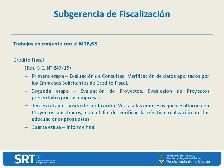 Subgerencia de Fiscalización Trabajos en conjunto con el MTEy. SS Crédito Fiscal (Res. S.
