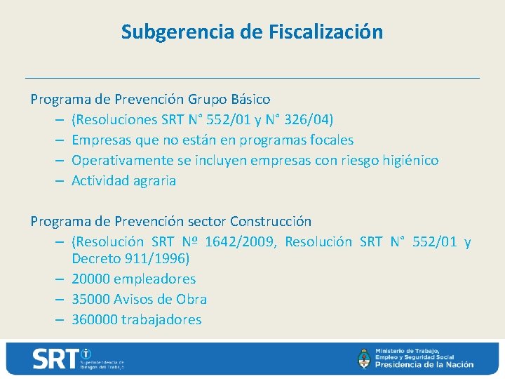 Subgerencia de Fiscalización Programa de Prevención Grupo Básico – (Resoluciones SRT N° 552/01 y