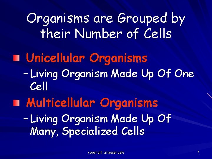 Organisms are Grouped by their Number of Cells Unicellular Organisms – Living Organism Made
