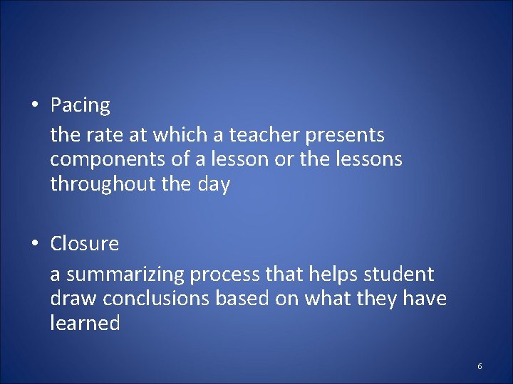  • Pacing the rate at which a teacher presents components of a lesson
