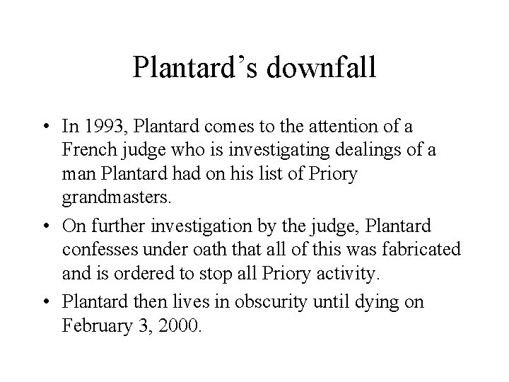 Plantard’s downfall • In 1993, Plantard comes to the attention of a French judge