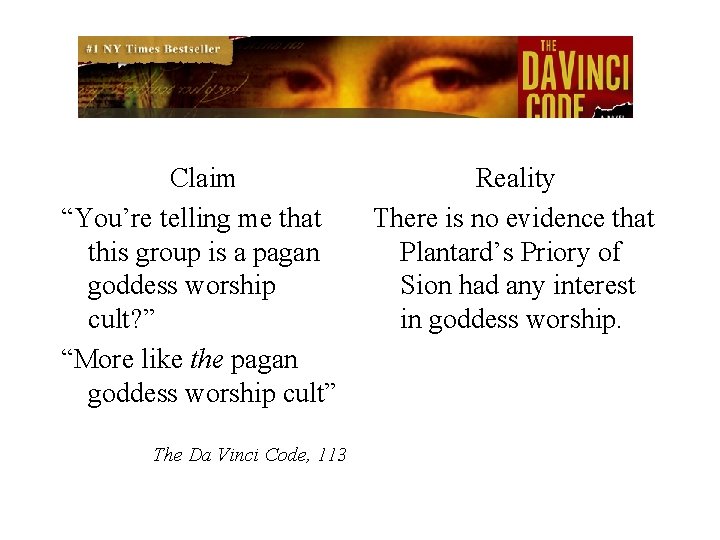 Claim “You’re telling me that this group is a pagan goddess worship cult? ”