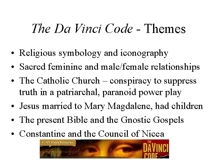 The Da Vinci Code - Themes • Religious symbology and iconography • Sacred feminine