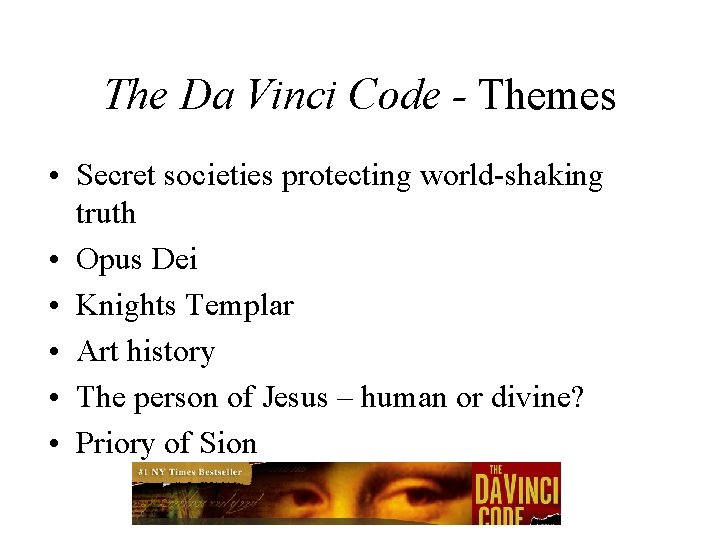 The Da Vinci Code - Themes • Secret societies protecting world-shaking truth • Opus