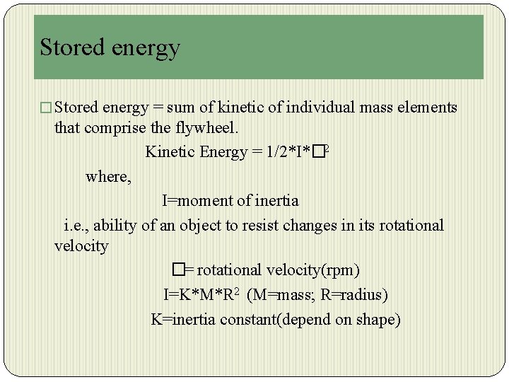 Stored energy � Stored energy = sum of kinetic of individual mass elements that