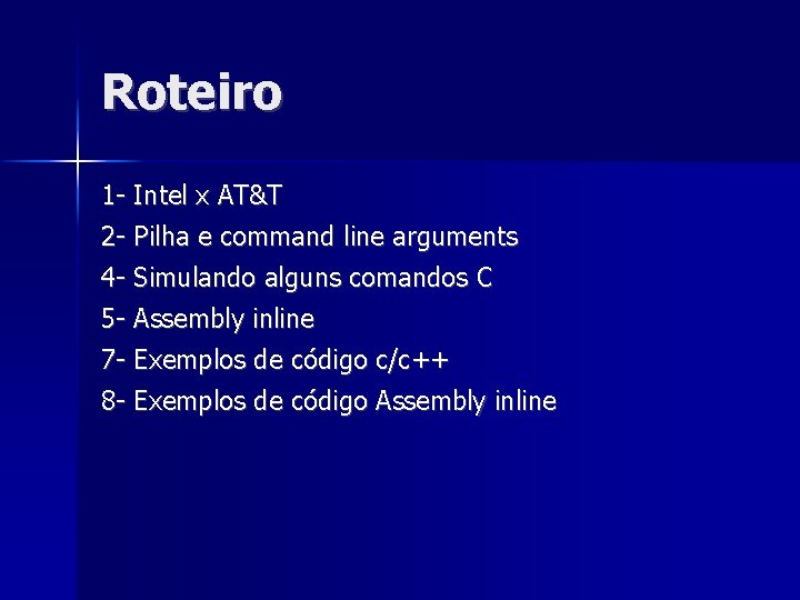 Roteiro 1 - Intel x AT&T 2 - Pilha e command line arguments 4