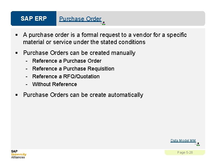 SAP ERP Purchase Order § A purchase order is a formal request to a