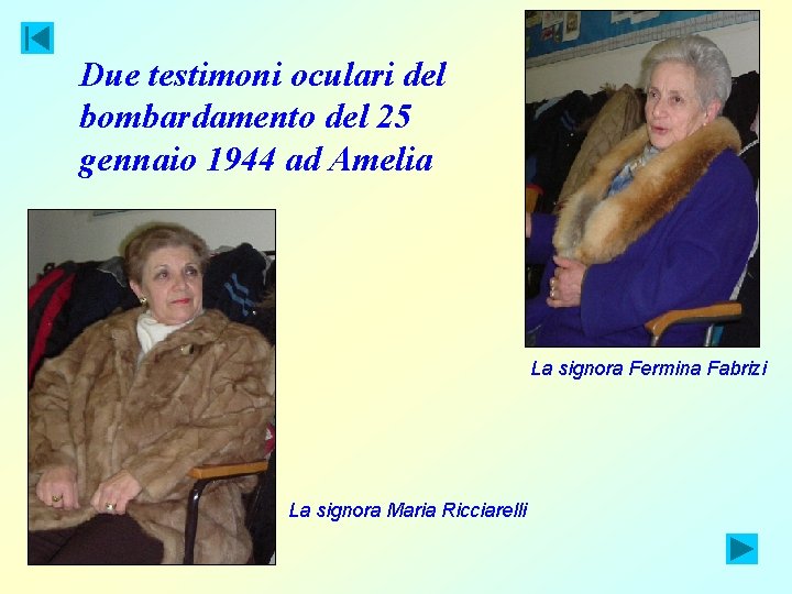 Due testimoni oculari del bombardamento del 25 gennaio 1944 ad Amelia La signora Fermina