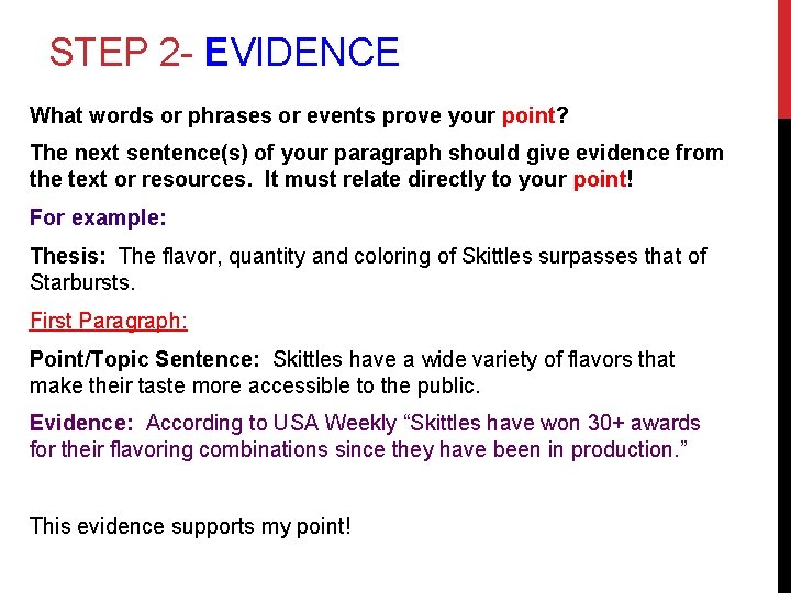 STEP 2 - EVIDENCE What words or phrases or events prove your point? The