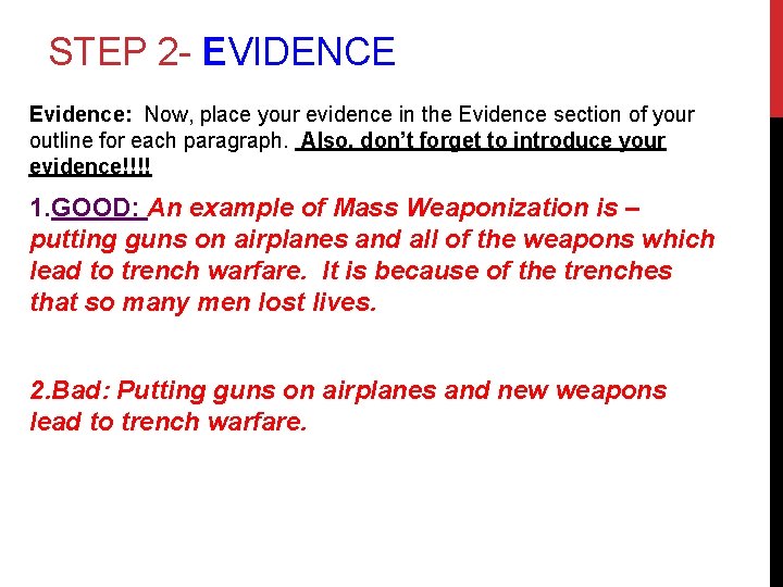 STEP 2 - EVIDENCE Evidence: Now, place your evidence in the Evidence section of