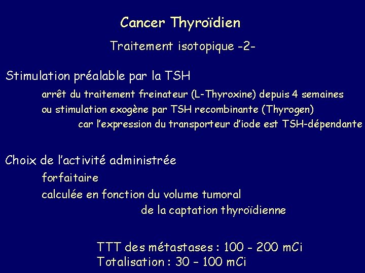 Cancer Thyroïdien Traitement isotopique -2 Stimulation préalable par la TSH arrêt du traitement freinateur