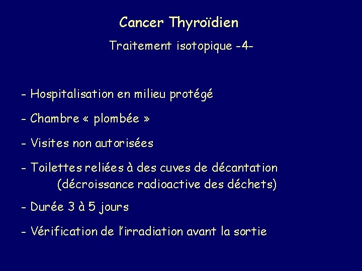 Cancer Thyroïdien Traitement isotopique -4 - - Hospitalisation en milieu protégé - Chambre «