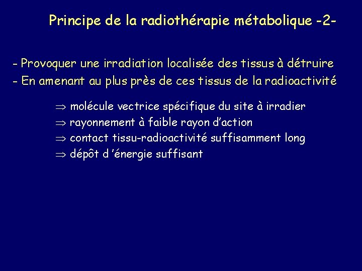 Principe de la radiothérapie métabolique -2 - Provoquer une irradiation localisée des tissus à