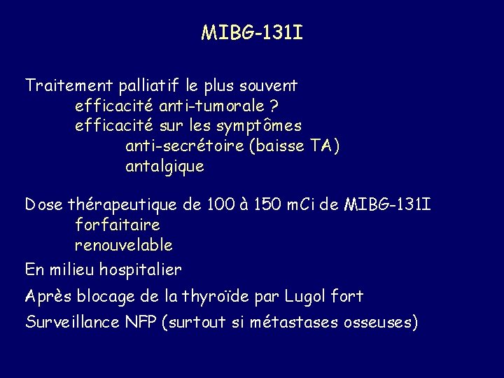 MIBG-131 I Traitement palliatif le plus souvent efficacité anti-tumorale ? efficacité sur les symptômes
