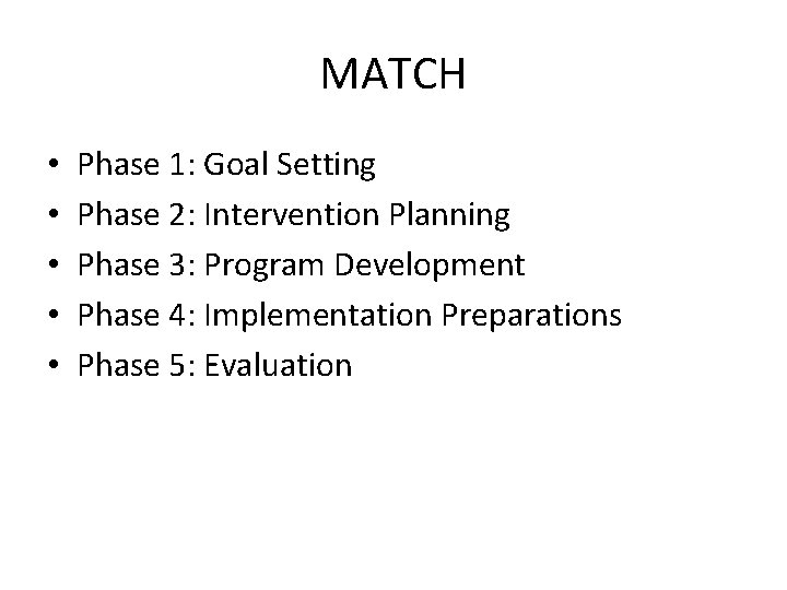 MATCH • • • Phase 1: Goal Setting Phase 2: Intervention Planning Phase 3: