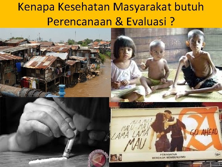 Kenapa Kesehatan Masyarakat butuh Perencanaan & Evaluasi ? 