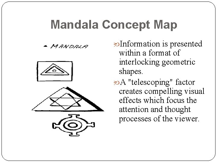 Mandala Concept Map Information is presented within a format of interlocking geometric shapes. A