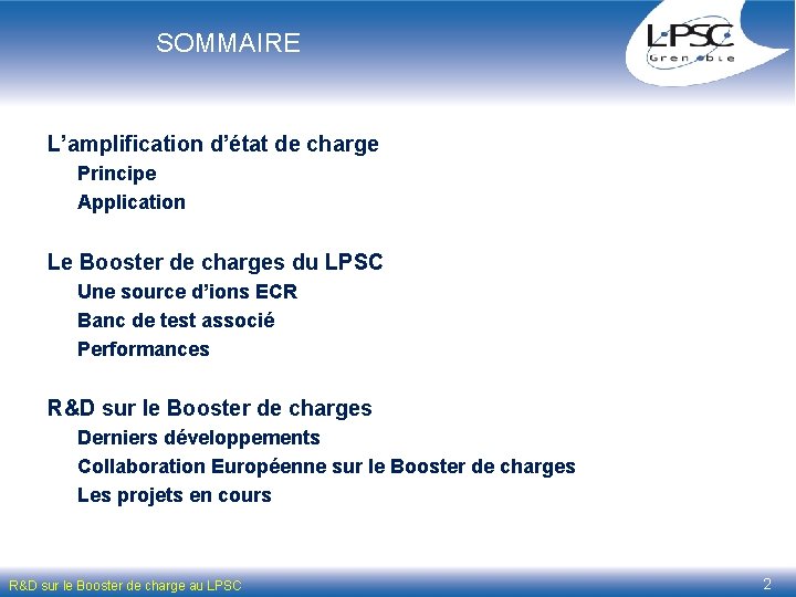 SOMMAIRE L’amplification d’état de charge Principe Application Le Booster de charges du LPSC Une