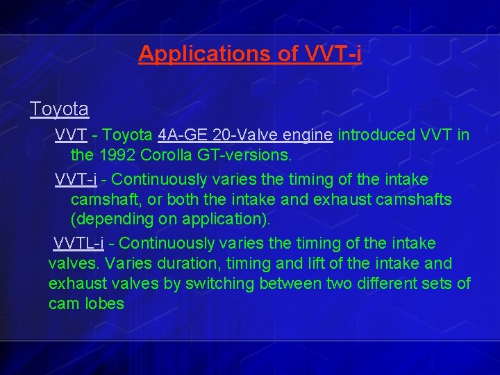 Applications of VVT-i Toyota VVT - Toyota 4 A-GE 20 -Valve engine introduced VVT