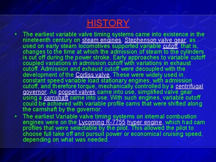 HISTORY • The earliest variable valve timing systems came into existence in the nineteenth