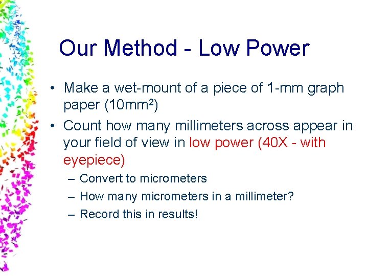Our Method - Low Power • Make a wet-mount of a piece of 1