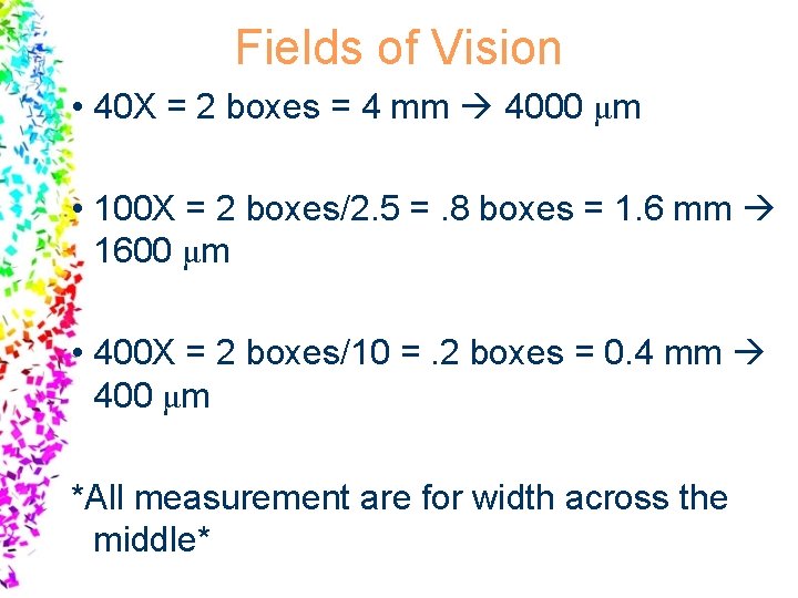 Fields of Vision • 40 X = 2 boxes = 4 mm 4000 μm