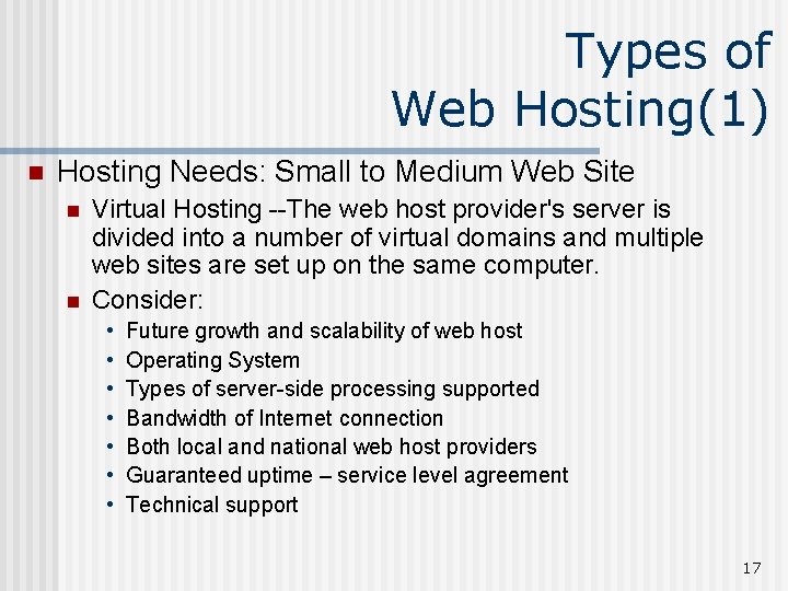 Types of Web Hosting(1) n Hosting Needs: Small to Medium Web Site n n
