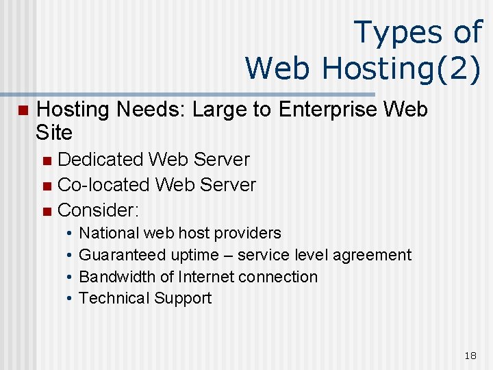Types of Web Hosting(2) n Hosting Needs: Large to Enterprise Web Site Dedicated Web