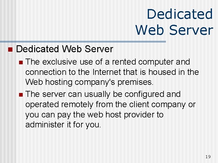 Dedicated Web Server n Dedicated Web Server The exclusive use of a rented computer