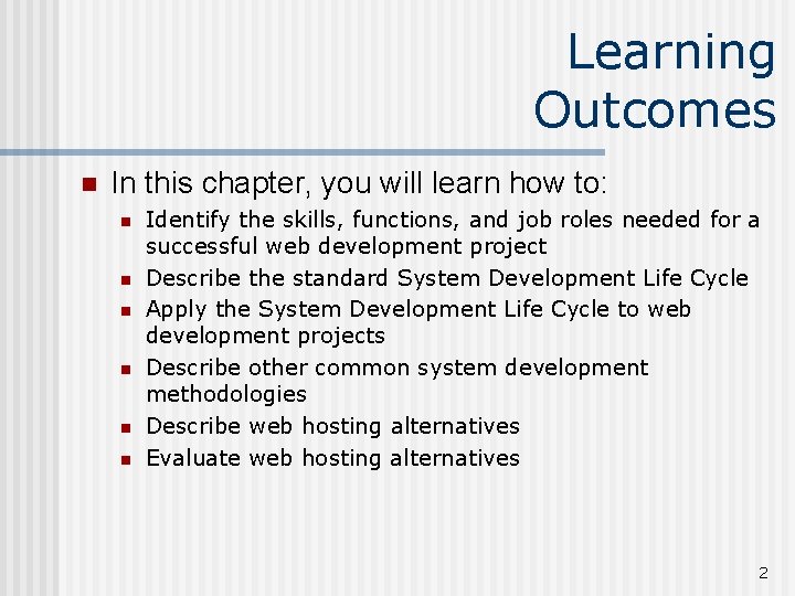 Learning Outcomes n In this chapter, you will learn how to: n n n