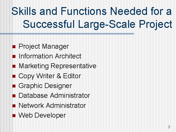 Skills and Functions Needed for a Successful Large-Scale Project n n n n Project